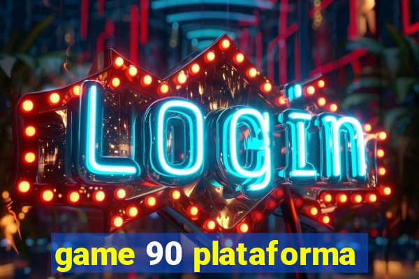 game 90 plataforma